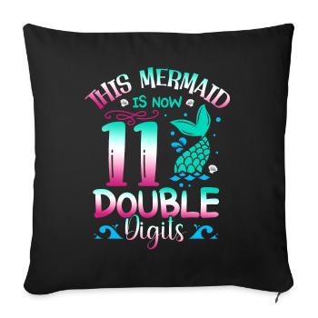 This mermaid is now 11 double digits, - Sofa pillowcase 17,3'' x 17,3'' (45 x 45 cm) - black - Front
