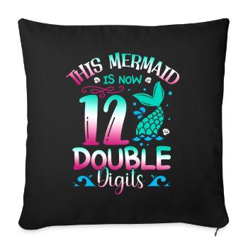 This mermaid is now 12 double digits, - Sofa pillowcase 17,3'' x 17,3'' (45 x 45 cm) - black - Front