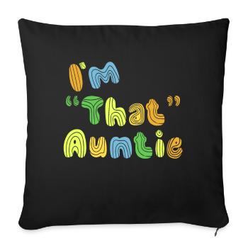 I am That Auntie - Sofakissenbezug 45 x 45 cm - Schwarz - Vorne
