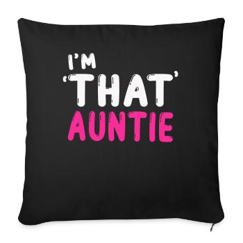 I am That Auntie - Sofakissenbezug 45 x 45 cm - Schwarz - Vorne