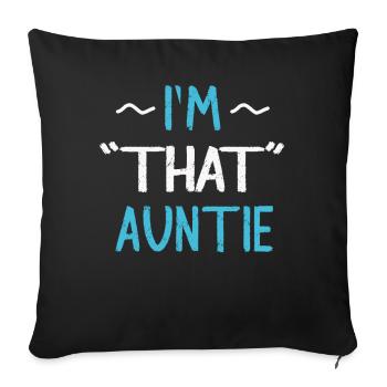 I am That Auntie - Sofakissenbezug 45 x 45 cm - Schwarz - Vorne