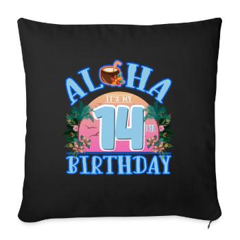 Aloha It's My 14th Birthday Coconut Drink And - Sofa pillowcase 17,3'' x 17,3'' (45 x 45 cm) - black - Front