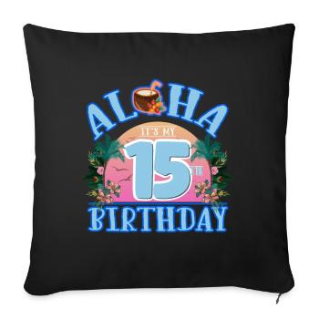 Aloha C’est ma noix de de 15e anniversaire - Housse de coussin décorative 45 x 45 cm - noir - Devant