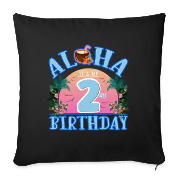 Aloha It's My 2nd Birthday Coconut Drink And - Sofa pillowcase 17,3'' x 17,3'' (45 x 45 cm) - black - Front