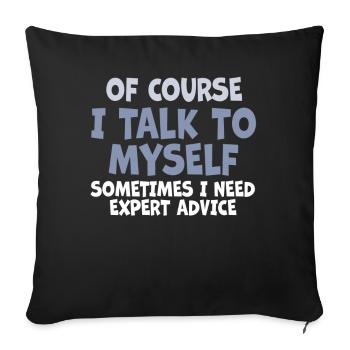 Bien sûr, je me parle à moi-même parfois. J’ai besoin - Housse de coussin décorative 45 x 45 cm - noir - Devant