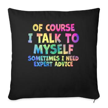 Bien sûr, je me parle à moi-même parfois. J’ai besoin - Housse de coussin décorative 45 x 45 cm - noir - Devant