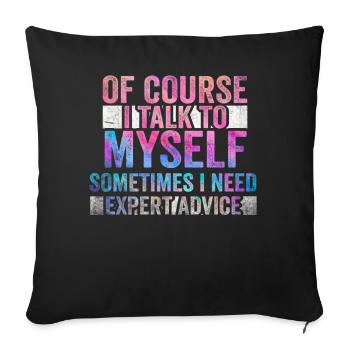 Bien sûr, je me parle à moi-même parfois. J’ai besoin - Housse de coussin décorative 45 x 45 cm - noir - Devant