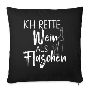 Ich Rette Wein Aus Flaschen - Sofakissenbezug 45 x 45 cm - Schwarz - Vorne