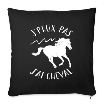 Je Peux Pas J'ai Cheval | fan de cheval | chevaux - Housse de coussin décorative 45 x 45 cm - noir - Devant