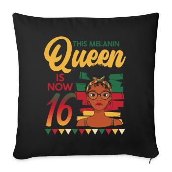 This Melanin Queen Is Now 16, 16 - Sofa pillowcase 17,3'' x 17,3'' (45 x 45 cm) - black - Front