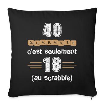 Anniversaire 40 ans humour, idée cadeau citation - Housse de coussin décorative 45 x 45 cm - noir - Devant