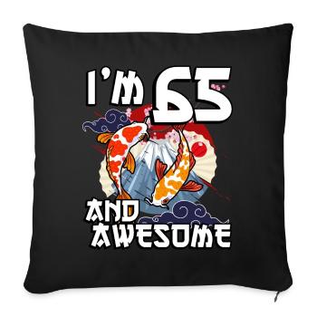 I Am 65 And Awesome Japanese Carp Koi - Sofa pillowcase 17,3'' x 17,3'' (45 x 45 cm) - black - Front
