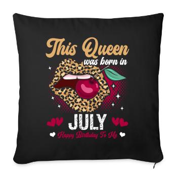 This queen was born in July happy - Sofa pillowcase 17,3'' x 17,3'' (45 x 45 cm) - black - Front