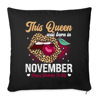 This queen was born in November happy - Sofa pillowcase 17,3'' x 17,3'' (45 x 45 cm) - black - Front