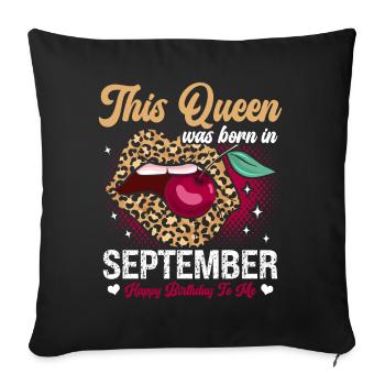 This queen was born in September happy - Sofa pillowcase 17,3'' x 17,3'' (45 x 45 cm) - black - Front
