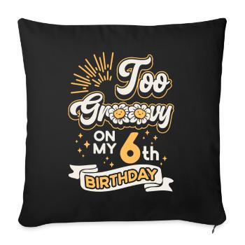 Trop groovy sur mon 6ème anniversaire Six ans Bday - Housse de coussin décorative 45 x 45 cm - noir - Devant