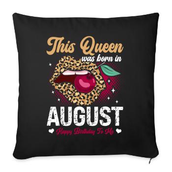 This queen was born in August happy - Sofa pillowcase 17,3'' x 17,3'' (45 x 45 cm) - black - Front
