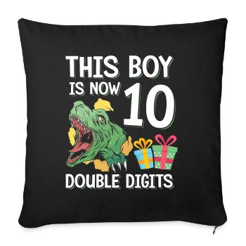 Boy Is Now 10 Double Digit Dino 10th Birthday - Sofa pillowcase 17,3'' x 17,3'' (45 x 45 cm) - black - Front