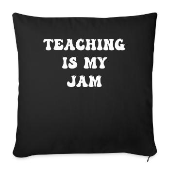 Teaching Is My Jam School Teacher Appreciation - Sofa pillowcase 17,3'' x 17,3'' (45 x 45 cm) - black - Front