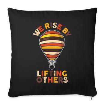 We Rise By Lifting Others Inspirational Quote - Sofa pillowcase 17,3'' x 17,3'' (45 x 45 cm) - black - Front