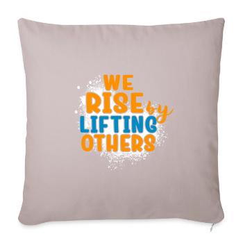 We Rise By Lifting Others Inspirational Quote - Sofa pillowcase 17,3'' x 17,3'' (45 x 45 cm) - light taupe - Front