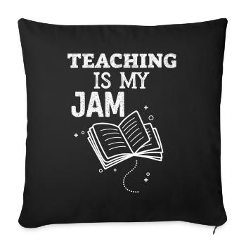 Teaching Is My Jam School Teacher Appreciation - Sofa pillowcase 17,3'' x 17,3'' (45 x 45 cm) - black - Front