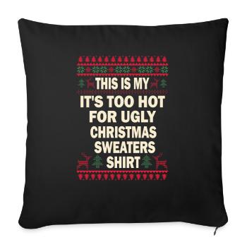 C’est mon pull de Noël il fait trop chaud pour un vilain - Housse de coussin décorative 45 x 45 cm - noir - Devant