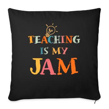 Teaching Is My Jam School Teacher Appreciation - Sofa pillowcase 17,3'' x 17,3'' (45 x 45 cm) - black - Front