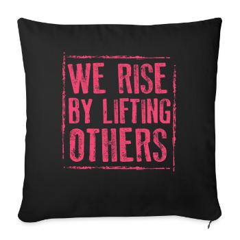 We Rise By Lifting Others Inspirational Quote - Sofakissenbezug 45 x 45 cm - Schwarz - Vorne