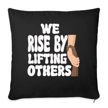 We Rise By Lifting Others Inspirational Quote - Sofa pillowcase 17,3'' x 17,3'' (45 x 45 cm) - black - Front