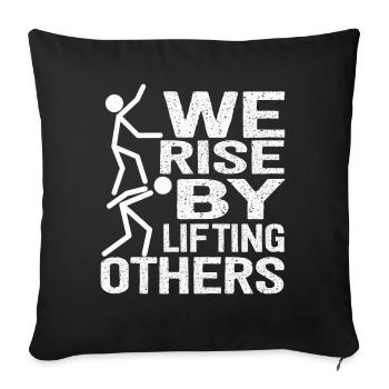 We Rise By Lifting Others Inspirational Quote - Sofa pillowcase 17,3'' x 17,3'' (45 x 45 cm) - black - Front