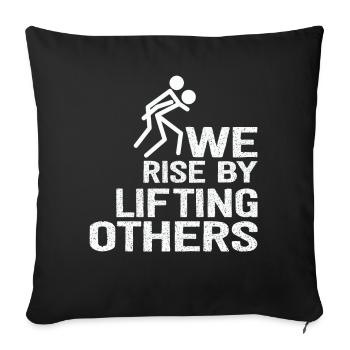 We Rise By Lifting Others Inspirational Quote - Sofa pillowcase 17,3'' x 17,3'' (45 x 45 cm) - black - Front