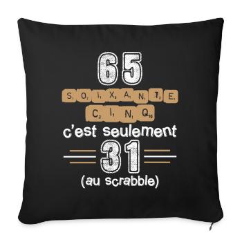 Anniversaire 65 ans. Idée Cadeau Humour Citations - Housse de coussin décorative 45 x 45 cm - noir - Devant