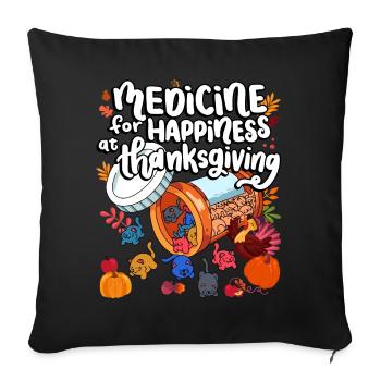 Medicine For Happiness On Thanksgiving - Sofa pillowcase 17,3'' x 17,3'' (45 x 45 cm) - black - Front
