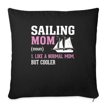 Sailing Mom Like A Normal Mom But Cooler - Sofakissenbezug 45 x 45 cm - Schwarz - Vorne