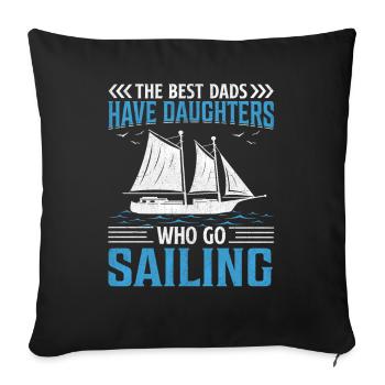 The Best Dads Have Daughters Who Go Sailing - Sofa pillowcase 17,3'' x 17,3'' (45 x 45 cm) - black - Front