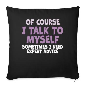 Bien sûr, je me parle à moi-même parfois besoin d’un expert - Housse de coussin décorative 45 x 45 cm - noir - Devant