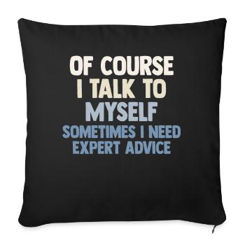 Bien sûr, je me parle à moi-même parfois besoin d’un expert - Housse de coussin décorative 45 x 45 cm - noir - Devant