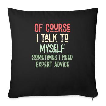 Bien sûr, je me parle à moi-même parfois besoin d’un expert - Housse de coussin décorative 45 x 45 cm - noir - Devant
