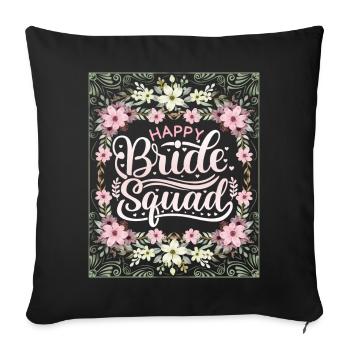 Happy-Bride-Squad, Team Bride, Saying, Calligraphy - Sofa pillowcase 17,3'' x 17,3'' (45 x 45 cm) - black - Front