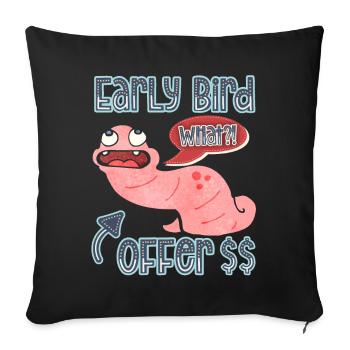 Worm, earthworm funny saying Early-Bird - Sofa pillowcase 17,3'' x 17,3'' (45 x 45 cm) - black - Front
