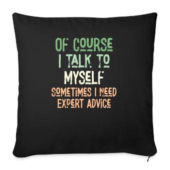 Bien sûr, je me parle à moi-même parfois besoin d’un expert - Housse de coussin décorative 45 x 45 cm - noir - Devant
