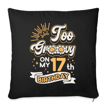 To Groovy On My 17th Birthday Seventeen Years - Sofa pillowcase 17,3'' x 17,3'' (45 x 45 cm) - black - Front