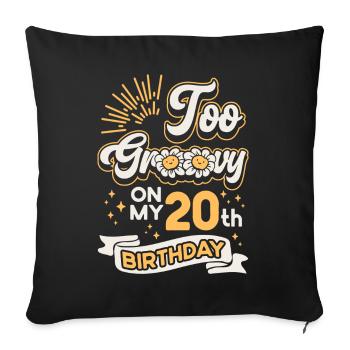 Too Groovy Auf Meinem 20. Geburtstag Zwanzig - Sofakissenbezug 45 x 45 cm - Schwarz - Vorne