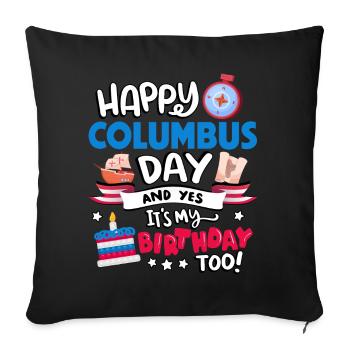Happy Columbus Day And Yes I Have Too - Sofa pillowcase 17,3'' x 17,3'' (45 x 45 cm) - black - Front