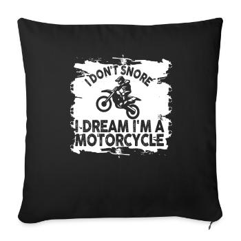 I Don't Snore I Dream I'm A Motorcycle - Sofakissenbezug 45 x 45 cm - Schwarz - Vorne