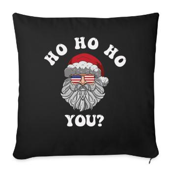 Ho Ho Ho You? Ugly Christmas Sweater Holiday Xmas - Sofa pillowcase 17,3'' x 17,3'' (45 x 45 cm) - black - Front