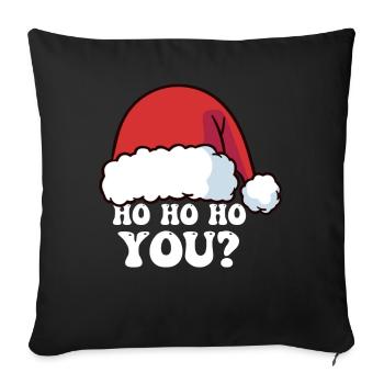 Ho Ho Ho You? Ugly Christmas Sweater Holiday Xmas - Sofa pillowcase 17,3'' x 17,3'' (45 x 45 cm) - black - Front