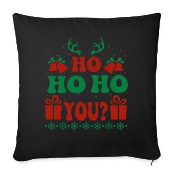 Ho Ho Ho You? Ugly Christmas Sweater Holiday Xmas - Sofakissenbezug 45 x 45 cm - Schwarz - Vorne