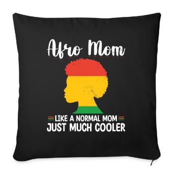 Afro Mom Like A Normal Mom Just Much Cooler Black - Sofakissenbezug 45 x 45 cm - Schwarz - Vorne